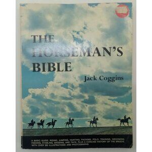 The Horseman's Bible by Jack Coggins – G+ Vintage Horseback Guidebook